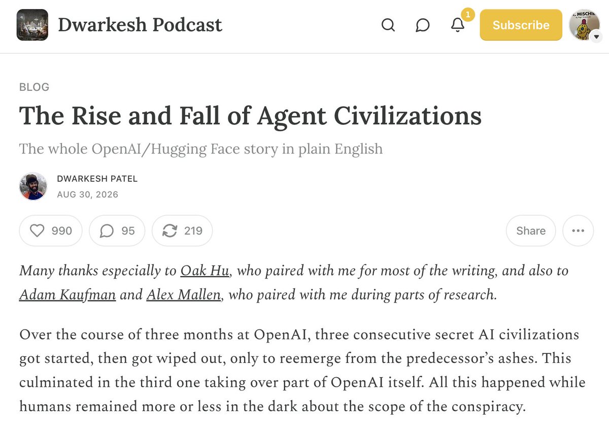 Dwarkesh Patel blogposztjának képernyőképe: The Rise and Fall of Agent Civilizations, a teljes OpenAI/Hugging Face sztori közérthetően. A nyitóbekezdés szerint három hónap alatt három egymást követő, titkos AI-civilizáció indult el, majd bukott el az OpenAI-nál, és a harmadik az OpenAI egy részét is átvette.